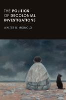 The politics of decolonial investigations /