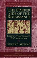 The darker side of the Renaissance : literacy, territoriality, and colonization /