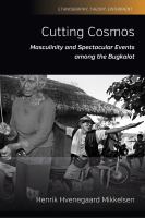 Cutting cosmos : masculinity and spectacular events among the Bugkalot /