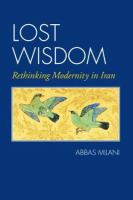 Lost wisdom : rethinking modernity in Iran /