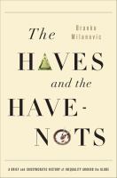 The haves and the have-nots : a brief and idiosyncratic history of global inequality /