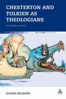 Chesterton and Tolkien as theologians the fantasy of the real /