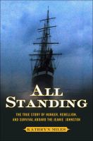 All standing : the remarkable story of the Jeanie Johnston, the legendary Irish famine ship /