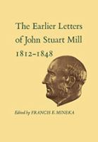 The Earlier Letters of John Stuart Mill 1812-1848 : Volumes XII-XIII /