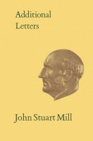 Additional letters of John Stuart Mill