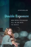 Double exposure how social psychology fell in love with the movies /