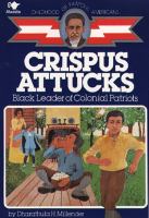 Crispus Attucks, Black leader of colonial patriots /