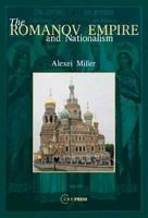 The Romanov empire and nationalism : essays in the methodology of historical research /