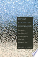 Distant readings of disciplinarity : knowing and doing in composition/rhetoric dissertations /