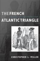 The French Atlantic triangle literature and culture of the slave trade /