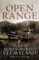 Open range the life of Agnes Morley Cleaveland /