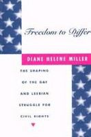 Freedom to differ the shaping of the gay and lesbian struggle for civil rights /