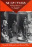 Survivors : an oral history of the Armenian genocide /