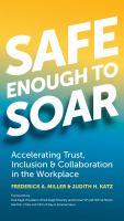Safe Enough to Soar : Accelerating Trust, Inclusion, and Collaboration in the Workplace.