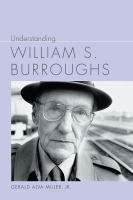 Understanding William S. Burroughs /