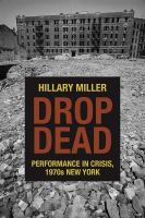 Drop dead : performance in crisis, 1970s New York /