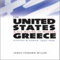 The United States and the Making of Modern Greece : History and Power, 1950-1974 /