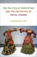 The politics of perception and the aesthetics of social change /