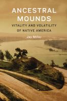 Ancestral mounds vitality and volatility of Native America /