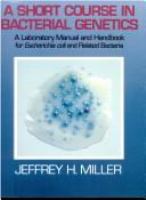 A short course in bacterial genetics : a laboratory manual and handbook for Escherichia coli and related bacteria /