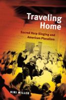 Traveling home : sacred harp singing and American pluralism /