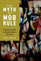 The myth of mob rule : violent crime and democratic politics /