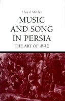 Music and song in Persia : the art of āvāz /