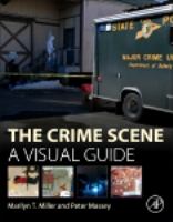 The Crime Scene : A Visual Guide.