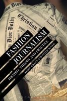 Fashion journalism : history, theory, and practice /