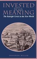 Invested with meaning : the Raleigh circle in the New World /