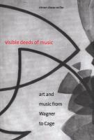 Visible deeds of music art and music from Wagner to Cage /