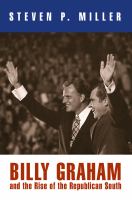 Billy Graham and the rise of the Republican South /