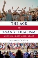 The age of evangelicalism : America's born-again years /