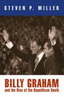 Billy Graham and the rise of the Republican south /