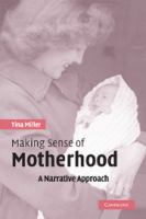 Making sense of motherhood : a narrative approach /