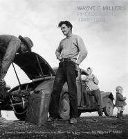 Wayne Miller : photographs 1942-1958 /