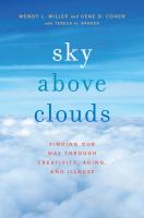 Sky above clouds finding our way through creativity, aging, and illness /