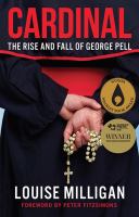 Cardinal : The Rise and Fall of George Pell.
