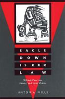 Eagle down is our law Witsuwit'en law, feasts, and land claims /