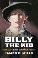 Billy the Kid : el bandido simpático /