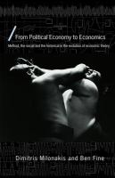 From political economy to economics method, the social and the historical in the evolution of economic theory /