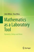 Mathematics as a laboratory tool dynamics, delays and noise /