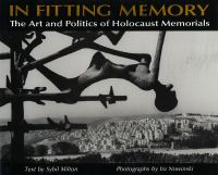 In fitting memory : the art and politics of Holocaust memorials /