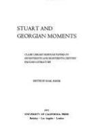 Stuart and Georgian moments; Clark library seminar papers on seventeenth and eighteenth century English literature /