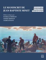 Le manuscrit de Jean-Baptiste Minet : nouveau regard sur René-Robert Cavelier de La Salle /