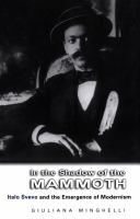In the shadow of the mammoth Italo Svevo and the emergence of modernism /