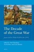 The Decade of the Great War : Japan and the Wider World in The 1910s.