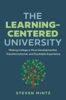 The learning-centered university  : making college a more developmental, transformational, and equitable experience /