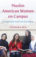 Muslim American women on campus : undergraduate social life and identity /