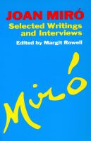 Joan Miró : selected writings and interviews /